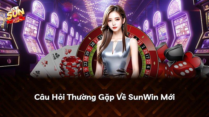 Câu Hỏi Thường Gặp Về SunWin Mới