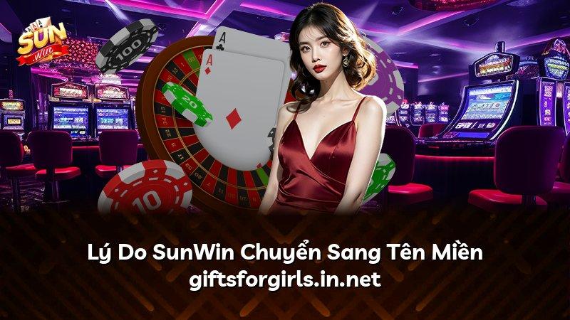 Lý Do SunWin Chuyển Sang Tên Miền giftsforgirls.in.net